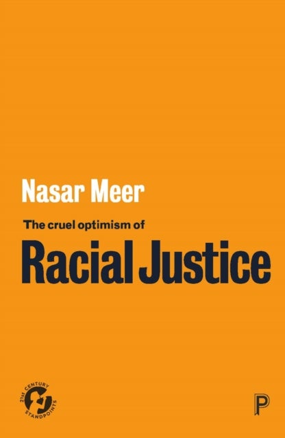 Bilde av The Cruel Optimism Of Racial Justice Av Nasar (the University Of Edinburgh) Meer