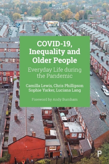 Bilde av Covid-19, Inequality And Older People Av Camilla (university Of Manchester) Lewis, Chris (the University Of Manchester) Phillipson, Sophie (university