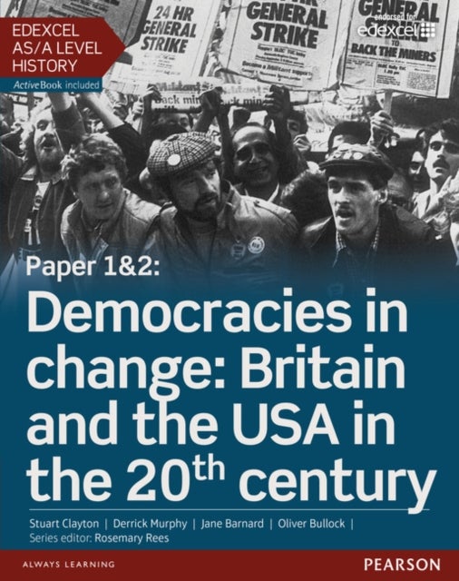 Bilde av Edexcel As/a Level History, Paper 1&amp;2: Democracies In Change: Britain And The Usa In The 20th Centur Av Stuart Clayton