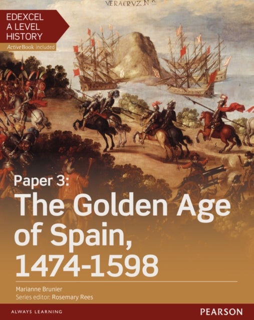Bilde av Edexcel A Level History, Paper 3: The Golden Age Of Spain 1474-1598 Student Book + Activebook Av Marianne Brunier