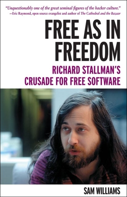 Bilde av Free As In Freedom: Richard Stallman And The Free Av Sam Williams