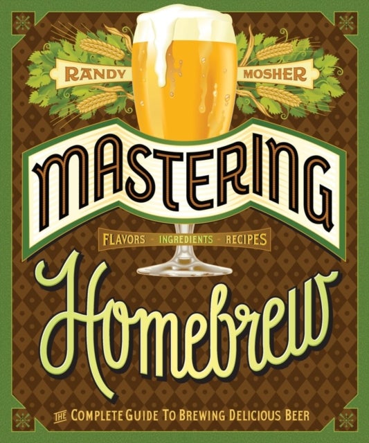 Bilde av Mastering Home Brew Av Randy Mosher