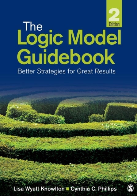 Bilde av The Logic Model Guidebook Av Lisa Wyatt Knowlton, Cynthia C. Phillips
