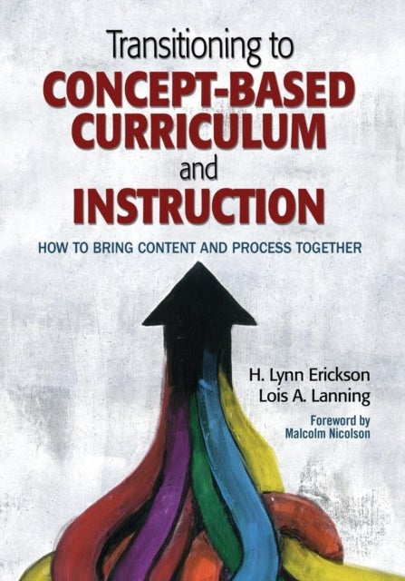 Bilde av Transitioning To Concept-based Curriculum And Instruction Av H. Lynn Erickson, Lois A. Lanning
