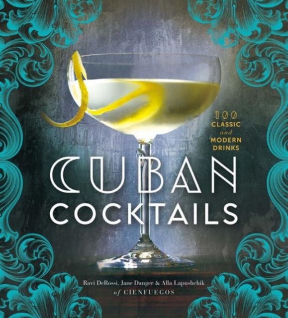 Bilde av Cuban Cocktails Av Ravi Derossi, Jane Danger, Alla Lapushchik