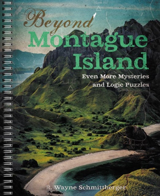 Bilde av Beyond Montague Island: Even More Mysteries And Logic Puzzles Av R. Wayne Schmittberger