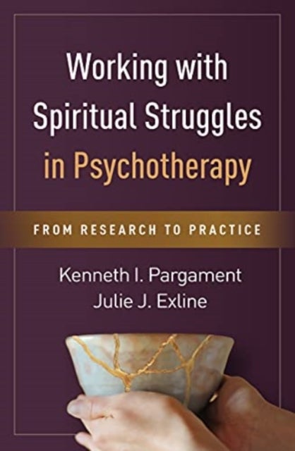 Bilde av Working With Spiritual Struggles In Psychotherapy Av Kenneth I. Pargament, Julie J. Exline