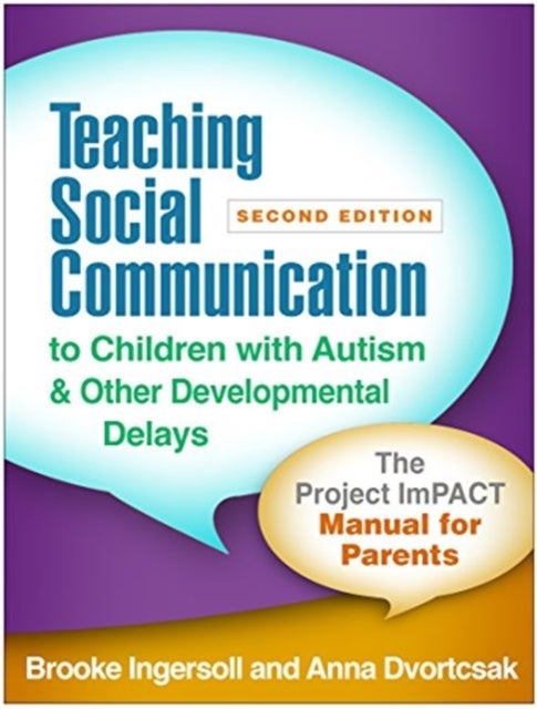 Bilde av Teaching Social Communication To Children With Autism And Other Developmental Delays, Second Edition Av Brooke Ingersoll, Anna Dvortcsak