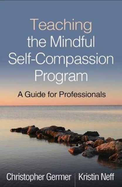 Bilde av Teaching The Mindful Self-compassion Program Av Christopher Germer, Kristin Neff