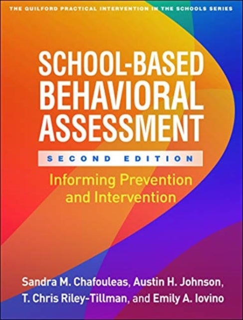Bilde av School-based Behavioral Assessment Av Sandra M. Chafouleas, Austin H. Johnson, T. Chris Riley-tillman, Emily A. Iovino