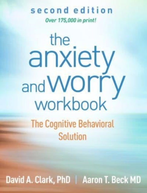 Bilde av The Anxiety And Worry Workbook, Second Edition Av David A. Clark