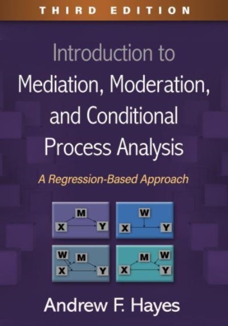 Bilde av Introduction To Mediation, Moderation, And Conditional Process Analysis, Third Edition Av Andrew F. Hayes