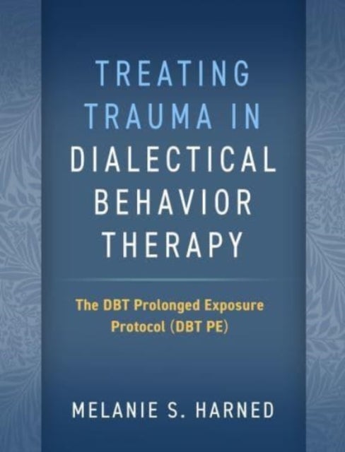 Bilde av Treating Trauma In Dialectical Behavior Therapy Av Melanie S. Harned