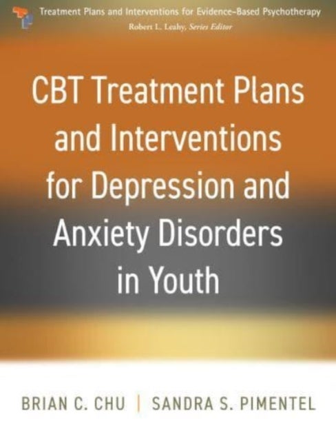 Bilde av Cbt Treatment Plans And Interventions For Depression And Anxiety Disorders In Youth Av Brian C. Chu, Sandra S. Pimentel