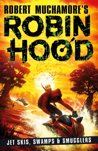 Bilde av Robin Hood 3: Jet Skis, Swamps &amp; Smugglers (robert Muchamore&#039;s Robin Hood) Av Robert Muchamore