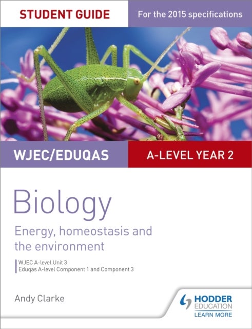Bilde av Wjec/eduqas A-level Year 2 Biology Student Guide: Energy, Homeostasis And The Environment Av Andy Clarke
