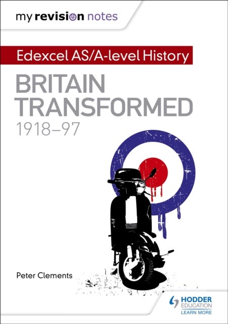Bilde av My Revision Notes: Edexcel As/a-level History: Britain Transformed, 1918-97 Av Peter Clements