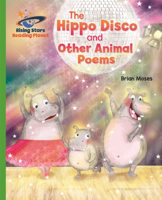 Bilde av Reading Planet - The Hippo Disco And Other Animal Poems - Green: Galaxy Av Brian Moses