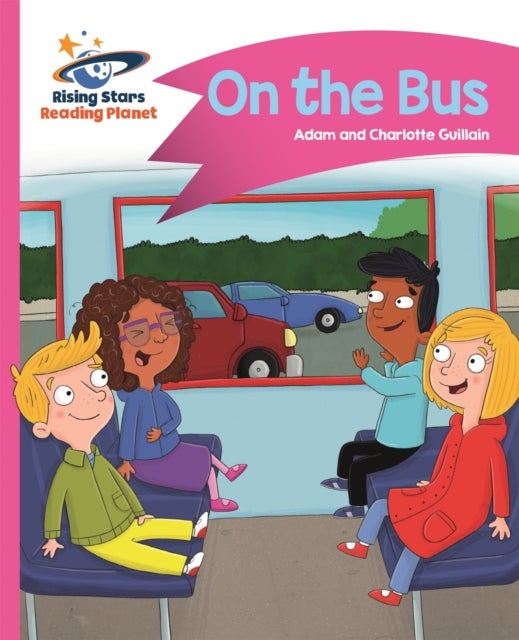 Bilde av Reading Planet - On The Bus - Pink B: Comet Street Kids Av Adam Guillain, Charlotte Guillain