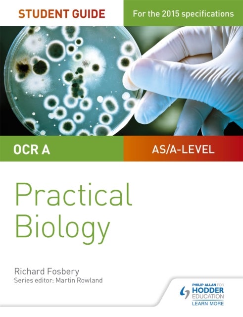 Bilde av Ocr A-level Biology Student Guide: Practical Biology Av Richard Fosbery