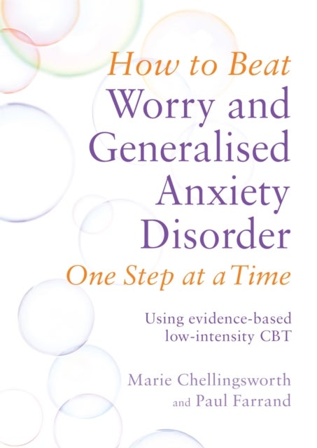 Bilde av How To Beat Worry And Generalised Anxiety Disorder One Step At A Time Av Paul Farrand, Marie Chellingsworth