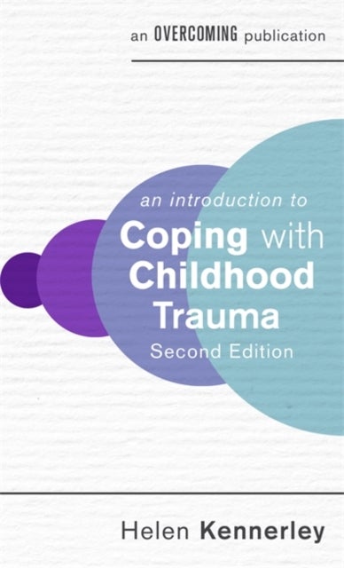 Bilde av An Introduction To Coping With Childhood Trauma, 2nd Edition Av Helen Kennerley