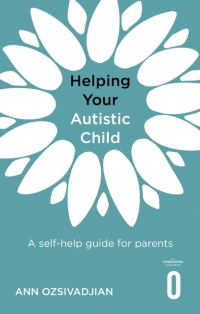 Bilde av Helping Your Autistic Child Av Ann Ozsivadjian
