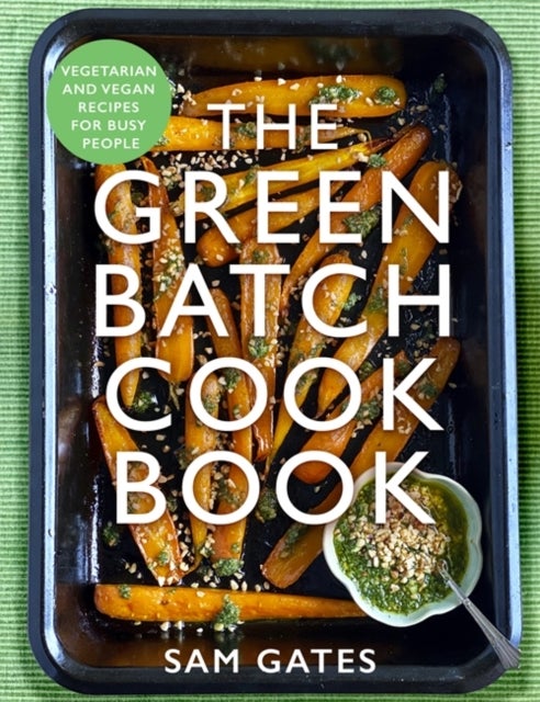 Bilde av The Green Batch Cook Book Av Sam Gates