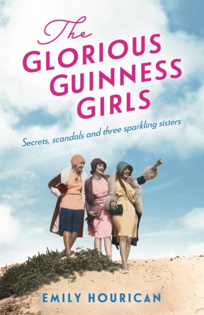 Bilde av The Glorious Guinness Girls: A Story Of The Scandals And Secrets Of The Famous Society Girls Av Emily Hourican