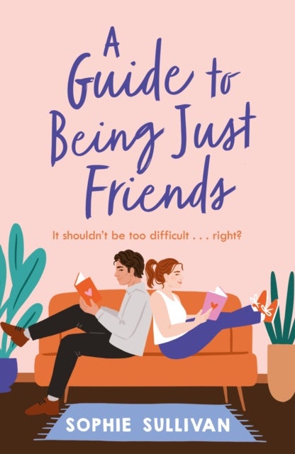 Bilde av A Guide To Being Just Friends Av Sophie Sullivan