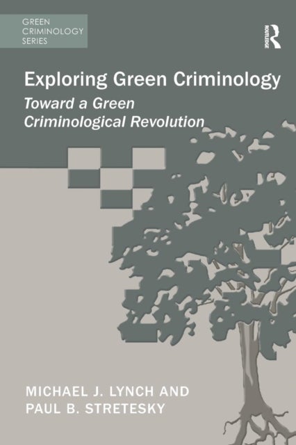 Bilde av Exploring Green Criminology Av Michael J. Lynch, Paul B. Stretesky