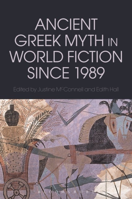 Bilde av Ancient Greek Myth In World Fiction Since 1989