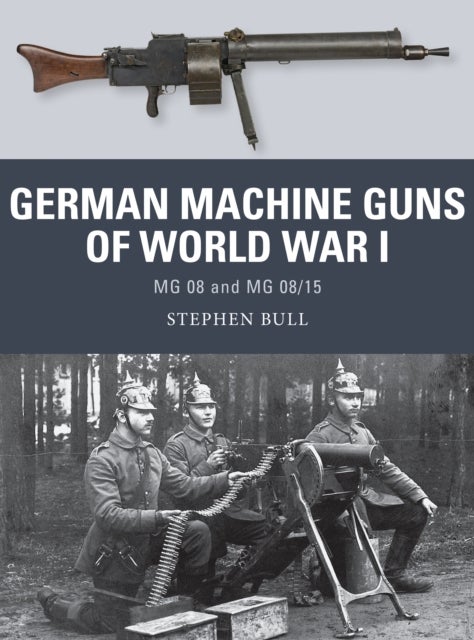 Bilde av German Machine Guns Of World War I Av Dr Stephen Bull