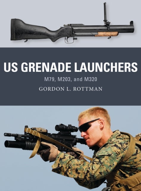 Bilde av Us Grenade Launchers Av Gordon L. Rottman