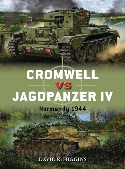 Bilde av Cromwell Vs Jagdpanzer Iv Av David R. Higgins