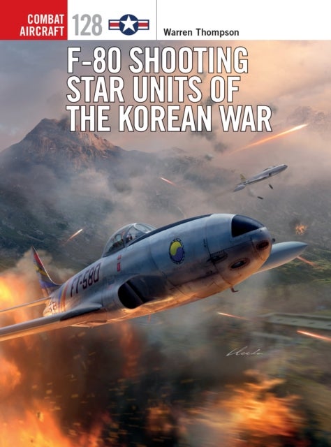 Bilde av F-80 Shooting Star Units Of The Korean War Av Mr Warren Thompson
