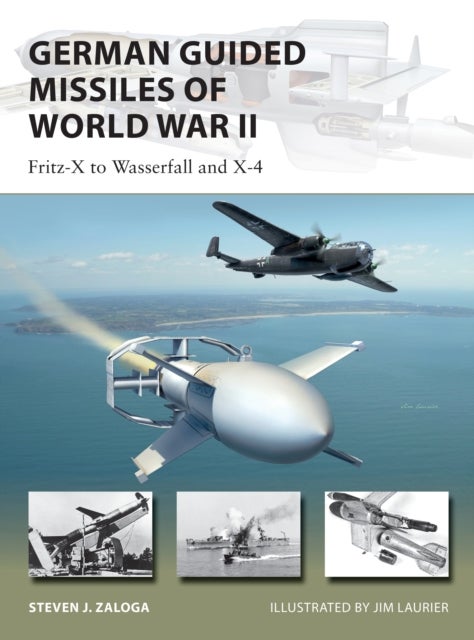 Bilde av German Guided Missiles Of World War Ii Av Steven J. (author) Zaloga