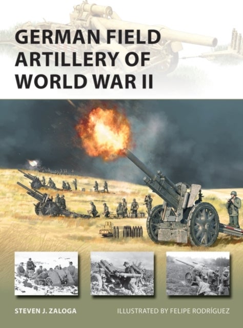Bilde av German Field Artillery Of World War Ii Av Steven J. Zaloga