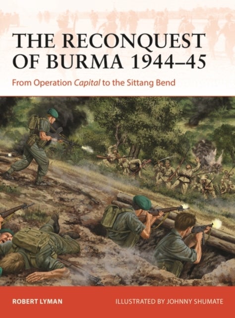 Bilde av The Reconquest Of Burma 1944¿45 Av Robert Lyman