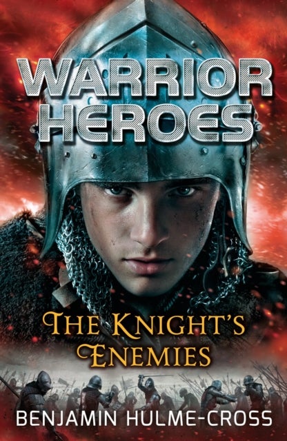 Bilde av Warrior Heroes: The Knight&#039;s Enemies Av Benjamin Hulme-cross