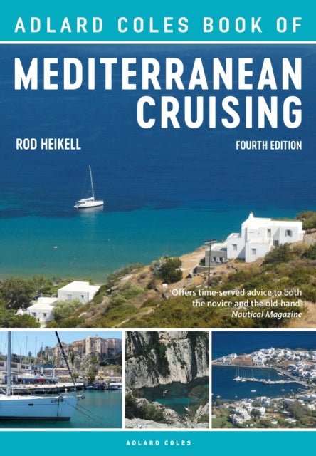 Bilde av The Adlard Coles Book Of Mediterranean Cruising Av Rod Heikell