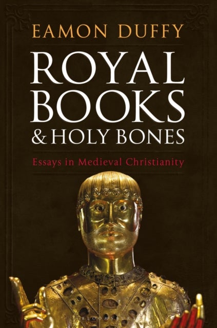 Bilde av Royal Books And Holy Bones Av Professor Eamon Duffy