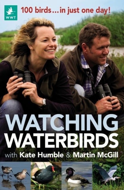 Bilde av Watching Waterbirds With Kate Humble And Martin Mcgill Av Kate Humble, Martin Mcgill