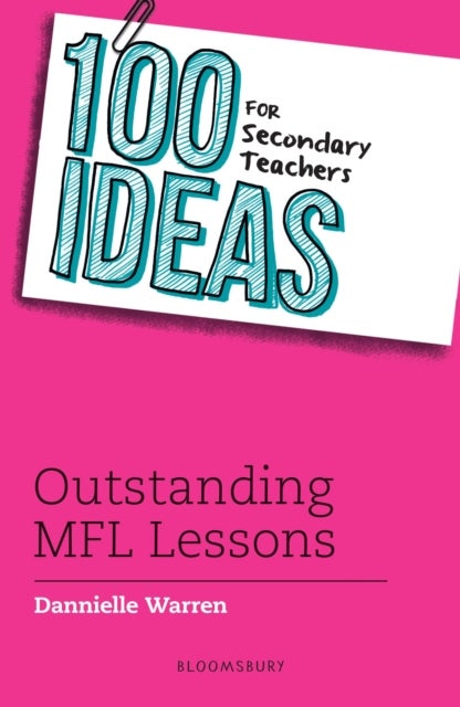 Bilde av 100 Ideas For Secondary Teachers: Outstanding Mfl Lessons Av Dannielle Warren
