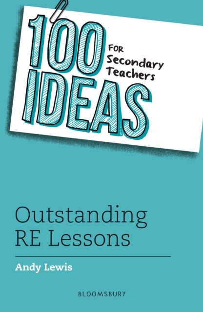 Bilde av 100 Ideas For Secondary Teachers: Outstanding Re Lessons Av Andy Lewis