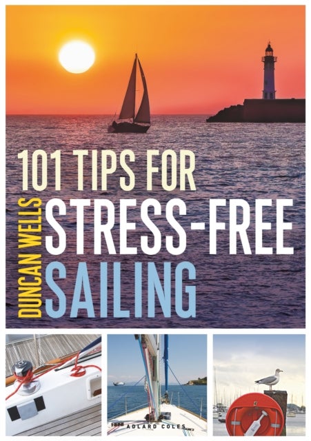 Bilde av 101 Tips For Stress-free Sailing Av Duncan Wells