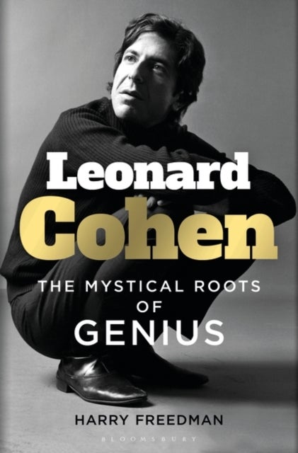 Bilde av Leonard Cohen : The Mystical Roots Of Genius Av Harry Freedman