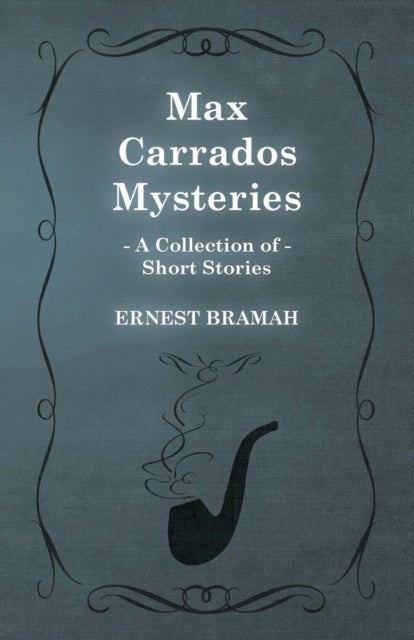 Bilde av Max Carrados Mysteries (a Collection Of Short Stories) Av Ernest Bramah