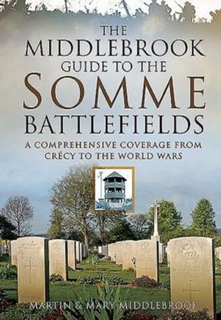 Bilde av Middlebrook Guide To The Somme Battlefields Av Martin Middlebrook, Mary Middlebrook