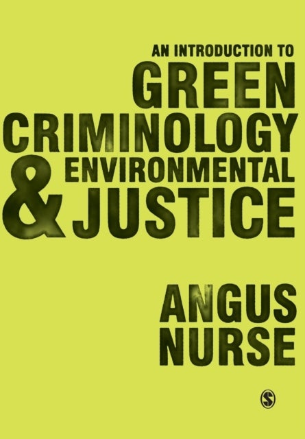 Bilde av An Introduction To Green Criminology And Environmental Justice Av Angus Nurse